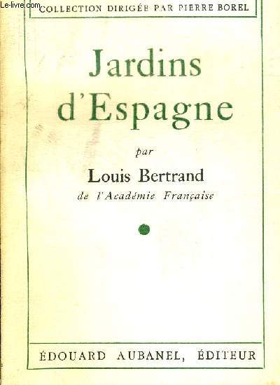 JARDINS D ESPAGNE. LES GRANDS CONTEMPORAINS COLLECTION DIRIGEE PAR PIERRE BOREL