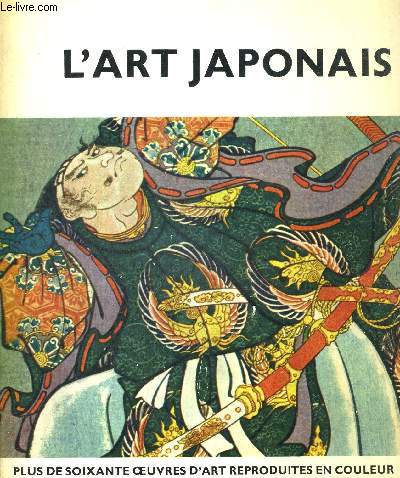 L ART JAPONAIS. TEXTE FRANCAIS DE FRANCOISE GUERARD