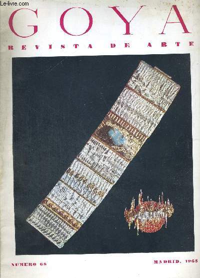 GOYA REVISTA DE ARTE. N68. SEPTIEMBRE OCTUBRE 1965. JOSE CAMON AZNAR. MARCEL FRYNS. JOSE AUGUSTO FRANCA. BIANCA MARIA ZETTI UGOLOTTI. JACQUES DE CASO. CRONICA DE PARIS. CRONICA DE MADRID. CRONICA DE BARCELONA.