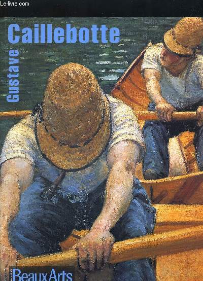 BEAUX ARTS MAGAZINE HORS SERIE. AOUT 1994. CAILLEBOTTE PEINTRE COLLECTIONNEUR JARDINIER ET NAVIGATEUR / LES RABOTEURS DE PARQUET / RUES DE PARIS LE TEMPS DE LA MELANCOLIE / LE PONT DE L EUROPE / LES FIGURES IMMOBILES D UN ROMAN BOURGEOIS