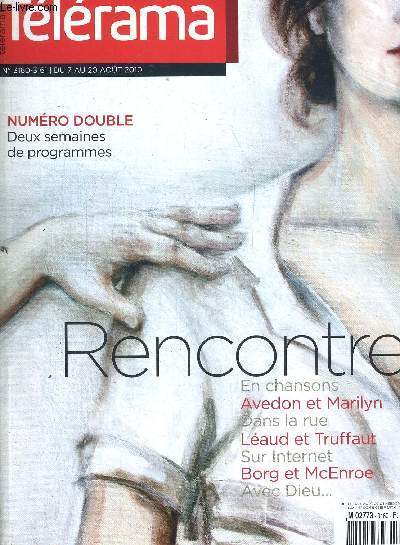 TELERAMA N 3160 3161 DU 7 AOUT AU 20 AOUT 2010. NUMERO DOUBLE. RENCONTRE EN CHANSONS / AVEDON ET MARILYN / LEAUD ET TRUFFAUT / BORG ET MCENROE / ENTRETIEN AVEC ALAIN BADIOU / LES PEINTURES DE QUATTROCENTO / LES APEROS FACEBOOK / LE MIROIR D EAU DE BORDEA