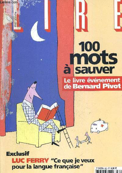 LIRE N323 MARS 2004. 100 MOTS A SAUVER / LE LIVRE EVENEMENT DE BERNARD PIVOT / EXCLUSIF LUC FERRY CE QUE JE VEUX POUR LA LANGUE FRANCAISE / ENTRETIENS ALEXANDRE JARDIN / L UNIVERS D UN ECRIVAIN VINCENT RAVALEC / ORIGINES DE AMIN MAALOUF /