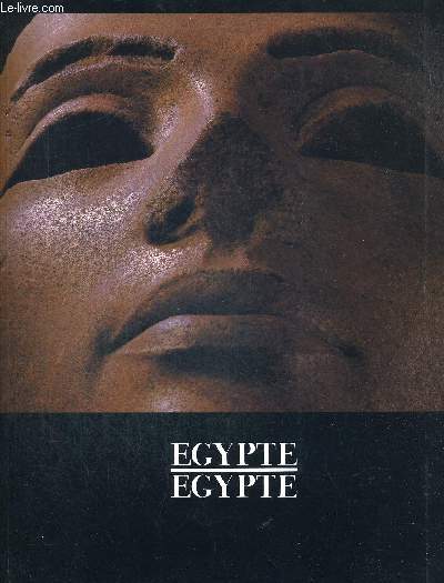 EGYPTE EGYPTE CHEFS D OEUVRE DE TOUS LES TEMPS. 16 JUILLET 1989 14 JANVIER 1990. L EGYPTE PHARAONIQUE / L EGYPTE COPTE / L EGYPTE ISLAMIQUE