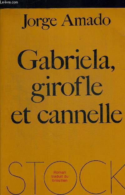GABRIELA GIROFLE ET CANNELLE. ROMAN TRADUIT DI BRESILIEN