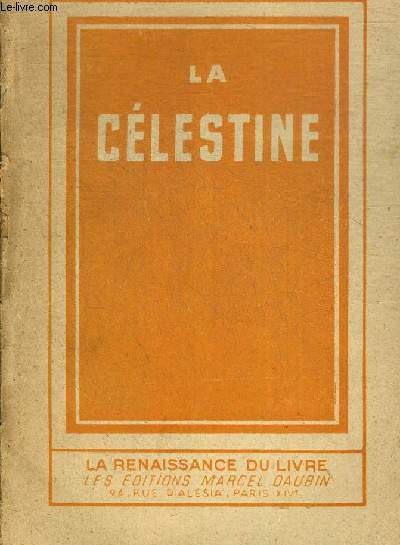 LA CELESTINE. TRAGI COMEDIE. INTRODUCTION DE ERNEST MARTINENCHE. COLLECTION LA RENAISSANCE DU LIVRFE