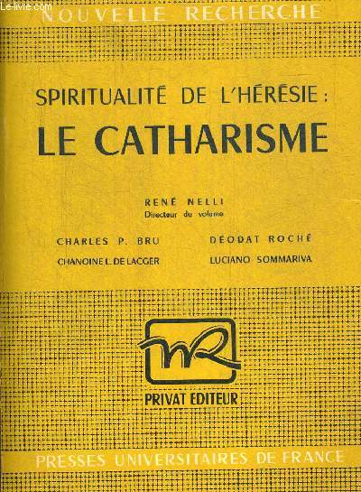 SPIRITUALITE DE L HERESIE LE CATHARISME