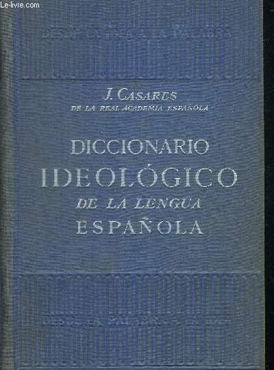 DICCIONARIO IDEOLOGICO DE LA LENGUA ESPANOLA. OUVRAGE EN ESPAGNOL