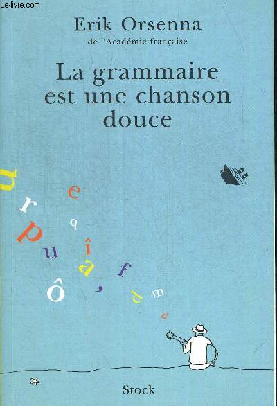 LA GRAMMAIRE EST UNE CHANSON DOUCE