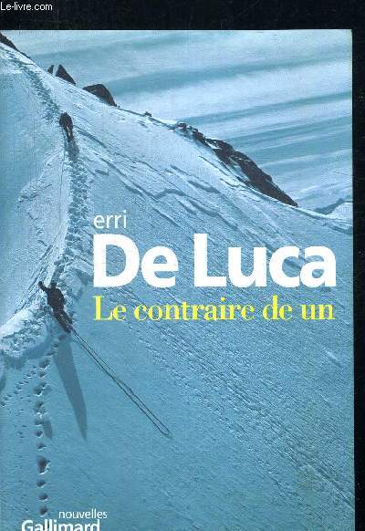 LE CONTRAIRE DE UN. TRADUIT DE L ITALIEN PAR DANIELE VALIN