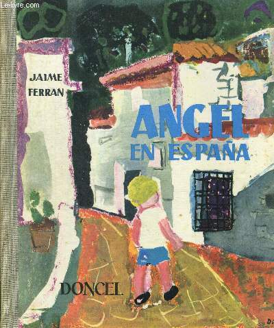 ANGEL EN ESPANA. PROLOGO DE MIGUEL BUNUEL. LA BALLENA ALEGRE N3. OUVRAGE EN ESPAGNOL
