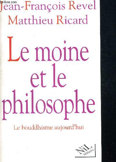 LE MOINE ET LE PHILOSOPHE. LE BOUDHISME AUJOURD HUI