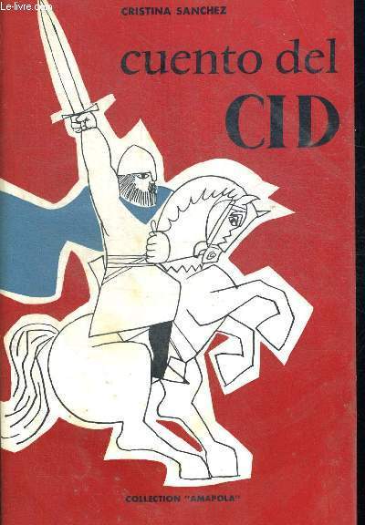 CUENTO DEL CID. ILLUSTRE APR J.I. DE CARDENAS. COLELCTION AMAPOLA. ouvrage en espagnol.