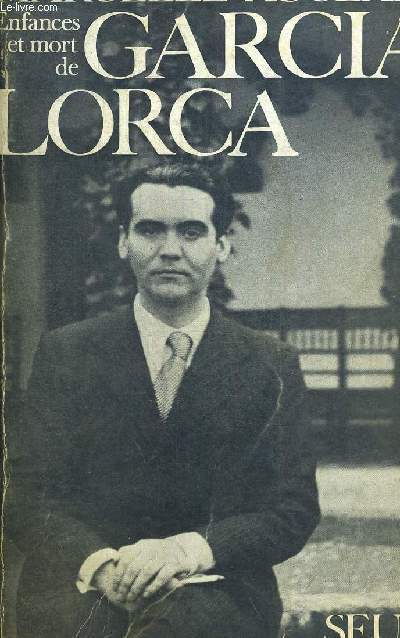 ENFANCE ET MORT DE GARCIA LORCA