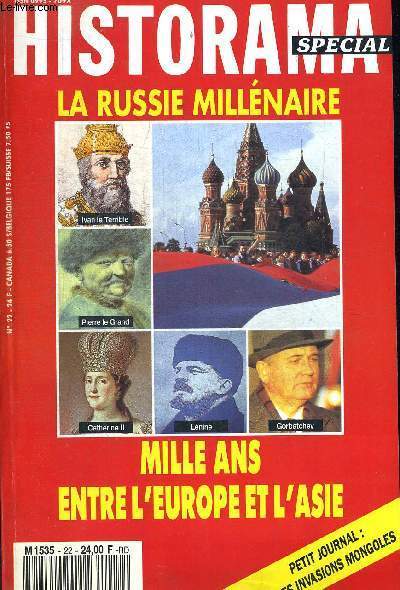 HISTORAMA N22 . SPECIAL. LA RUSSIE MILLENAIRE. MILLE ANS ENTRE L EUROPE ET L ASIE. QUI A FONDE LA RUSSIE / LES SLAVES / BYZANCE EVANGELISE LES RUSSES / IVAN IV LE TERRIBLE / A L ASSAUT DE LA SIBERIE / PIERRE LE GRAND VISITE L EUROPE / SAINT PETERSBOURG