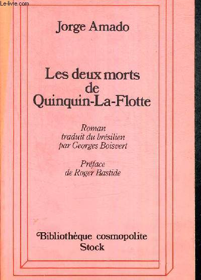 LES DEUX MORTS DE QUINQUIN LA FLOTTE. TRADUIT DU BRESILIEN PAR GEORGES BOISVERT. PREFACE DE ROGER BASTIDE. BIBLIOTHEQUE COSMOPOLITE