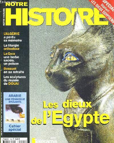 NOTRE HISTOIRE N198 AVRIL 2002. LES DIEUX DE L EGYPTE. L ALGERIE A PERDU SA MEMOIRE / LA LITURGIE ORTHODOXE / LA COCA UNE HERBE SACREE UN POISON / BOSSUET EN SA RETRAITE / LES SCULPTURES DU MUSEE DE DOUAI / ARABIE PENINSULE BRULANTE CAHIER SPECIAL