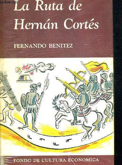 LA RUTA DE HERNAN CORTES. OUVRAGE EN ESPAGNOL