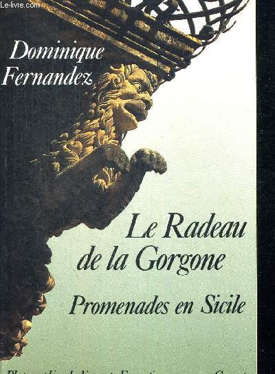 LE RADEAU DE LA GORGONE. PROMENADES EN SICILE. PHOTOGRAPHIES DE FERRANTE FERRANTI