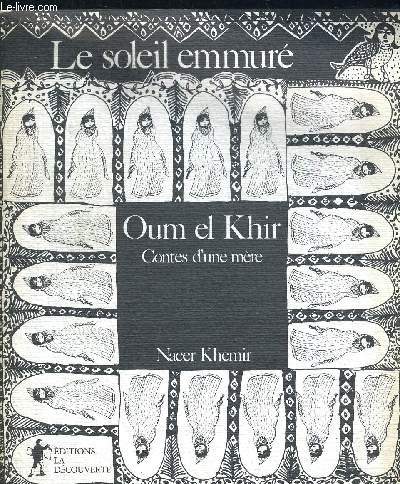 LE SOLEIL EMMURE. OUM EL KHIR. COLLECTION VOIX