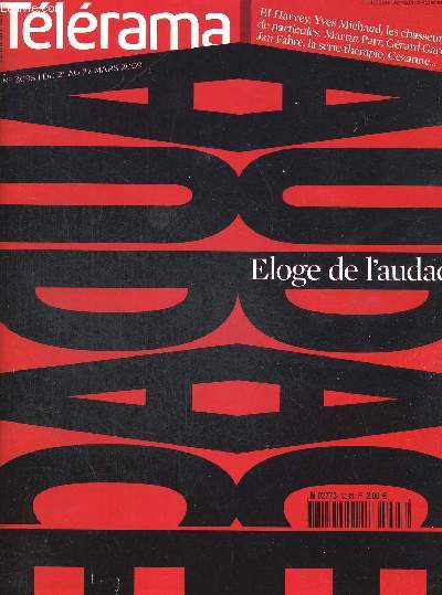 TELERAMA N 3088. DU 21 AU 27 MARS 2009. ELOGE DE L AUDACE.ENTRETIEN DE YVES MICHAUD / L ANGOISSE DU JURE / LES CHASSEURS DE PARTICULES / LA TELE THERAPEUTE / OSER EN ART / LES MUES DE PJ HARVEY