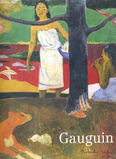 GAUGUIN. 10 JANVIER - 24 AVRIL 1989. GALERIES NATIONALES DU GRAND PALAIS.