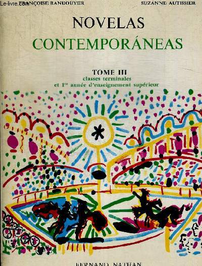 NOVELAS CONTEMPORANES TOME III CLASSES DE TERMINALES ET 1re ANNEE D ENSEIGNEMENT SUPERIEUR. OUVRAGE EN ESPAGNOL