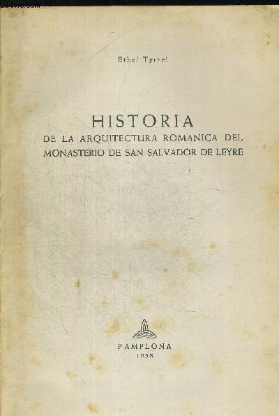 HISTORIA DE LA ARQITECTURA ROMANICA DEL MONASTERIO DE SAN SAVADOR DE LEYRE. OUVRAGE EN ESPAGNOL