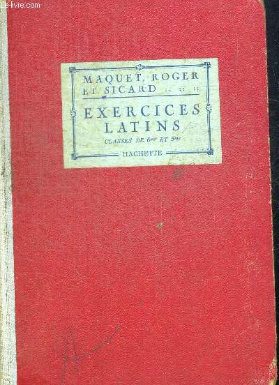 EXERCICES LATINS CALSSES DE SIXIEME ET DE CINQUIEME. OUVRAGE EN LATIN.