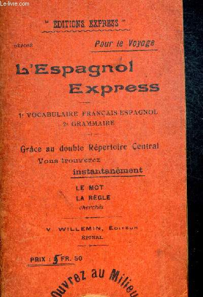 L ESPAGNOL EXPRESS. 1/ VOCABULAIRE FRANCAIS ESPAGNOL 2/ GRAMMAIRE - GRACE AU DOUBLE REPERTOIRE CENTRAL