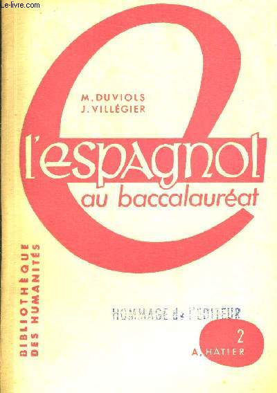 L ESPAGNOL AU BACCALAUREAT. BIBLIOTHEQUE DES HUMANITES. OUVRAGE EN ESPAGNE