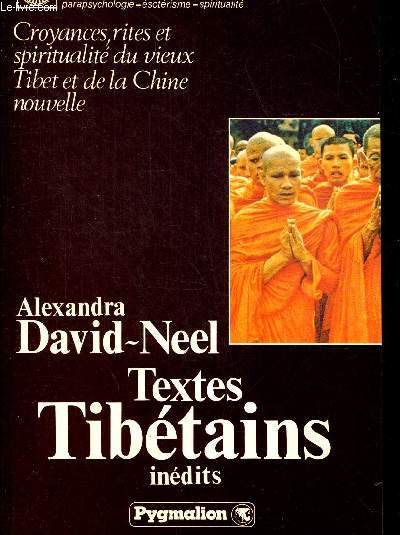 TEXTES TIBETAINS. CROYANES RITES ET SPIRITUALITE DU VIEUX TIBET ET DE LA CHINE NOUVELLE