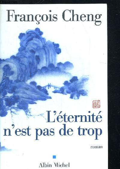 L ETERNITE N EST PAS DE TROP