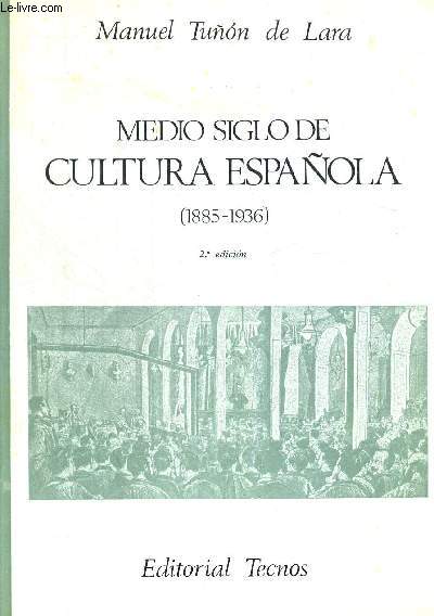 MEDIO SIGLO DE CULTURA ESPANOLA (1885 - 1936). OUVRAGE EN ESPAGNOL.