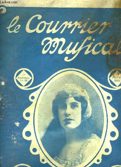 LE COURRIER MUSICAL. N4. 15 FEVRIER 1919. LE CHANT A L ECOLE / L INTERPRETATION DE LA MUSIQUE VOCAL AU CONCERT / TRIANON LYRIQUE - COURRIER LYRIQUE / LES CONCERTS / LE MAITRE / LA PROVINCE / L ETRANGER / VARIATIONS SANS THEME