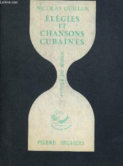 ELEGIES ET CHANSONS CUBAINES. COLLECTION AUTOUR DU MONDE. TRADUCTION DE CLAUDE COUFFON