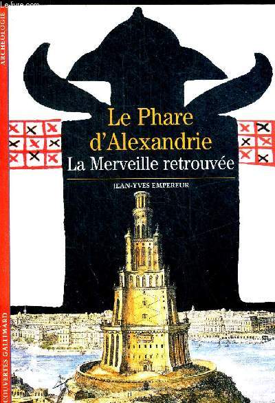 LE PHARE D ALEXANDRIE LA MERVEILLE RETROUVEE