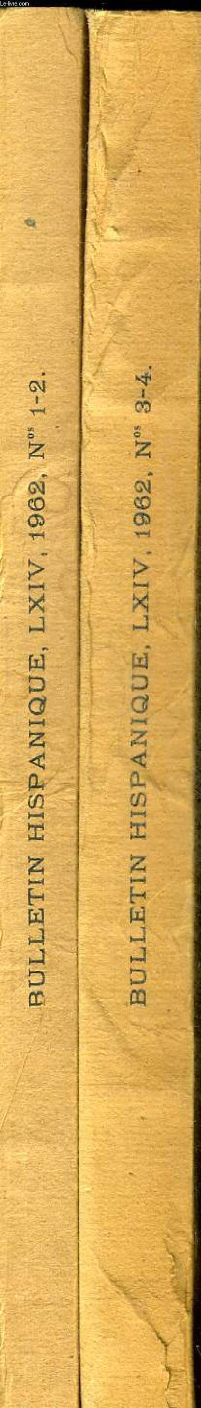 BULLETIN HISPANIQUE EN 2 VOLUMES. TOME LXIV. N 1- 2 JANVIER JUIN 1962 ET N3 - 4 JUILLET DECEMBRE 1962. ANNALES DE LA FACULTE DES LETTRES DE BORDEAUX. OUVRAGE EN ESPAGNOL ET EN FRANCAIS.