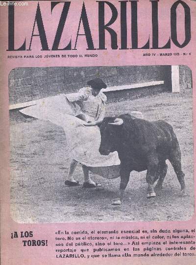 LAZARILLO. MARZO 1973. A LOS TOROS / EL SERVICIO MILITAR Y LOS OBJECTORES DE CONCIENCIA / LA HABITACION CERRADA / LA AVENTURA DE LA MUCHACHA PERDIDA EN LA SELVA / MEXICO 2000 CUIDAD DEL FUTURO / LOS VIAJES DEL CAPITAN ETAYO / UN MUNDO ALREDEDOR DEL TORO