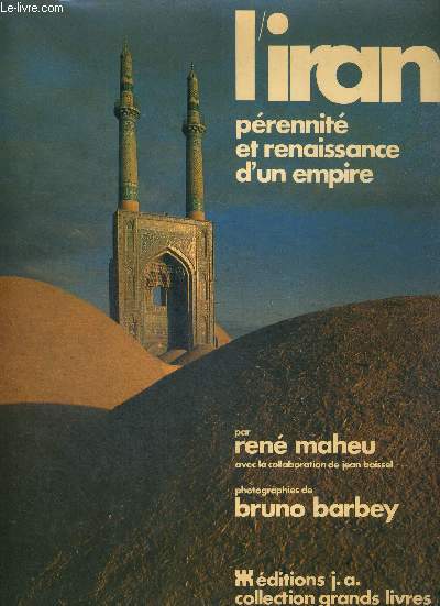 L IRAN PERENNITE ET RENAISSANCE D UN EMPIRE. COLLECTION GRANDS LIVRES