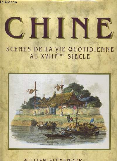 CHINE. SCENES DE LA VIE QUOTIDIENNE AU XVIII eme SIECLE