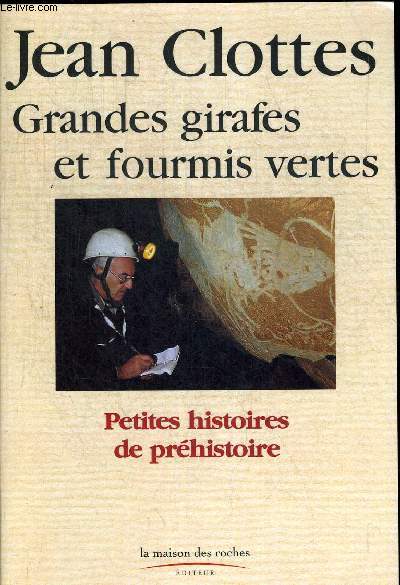 GRANDES GIRAFES ET FOURMIS VERTES. PETITES HISTOIRES DE PREHISTOIRE