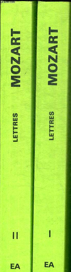 LETTRES DE W.A. MOZART EN 2 VOLUMES. TOME 1 (1769 - 1781) TOME 2 (1781 - 1791)