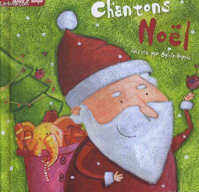 CHANTONS NOEL. ILLUSTRE PAR SYLVIE DUPUIS. SANS LE CD