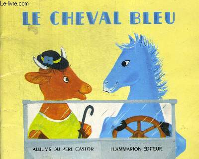 LE CHEVAL BLEU. IMAGES DE LUICLE BUTEL. ALBUMS DU PERE CASTOR