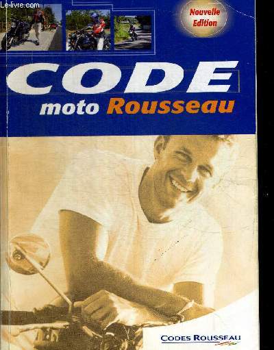 CODE MOTO ROUSSEAU. NOUVELLE EDITION