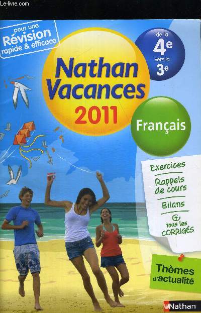 NATHAN VACANCES DE LA 4e VERS LA 3e FRANCAIS. EXERCICES / RAPPELS DE COURS / BILANS / + TOUS LES CORRIGES