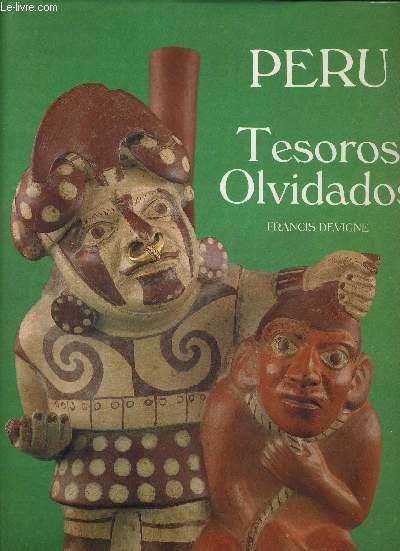 PERU. TESOROS OLVIDADOS