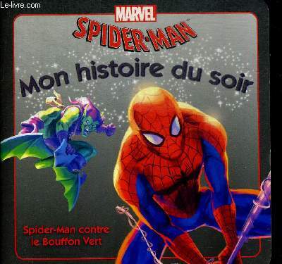 SPIDER-MAN CONTRE LE BOUFFON VERT. MON HISTOIRE DU SOIR