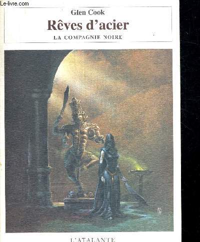 REVES D ACIER. LA COMPAGNIE NOIRE. CINQUIEME LIVRE DES ANNALES DE LA COMPAGNIE NOIRE. TRADUIT DE L AMERICAIN PAR ALAIN ROBERT