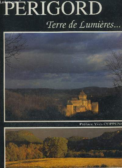 PERIGORD TERRE DE LUMIERES. PREFACE YVES COPPENS. PHOTOS FRANCIS ANNET